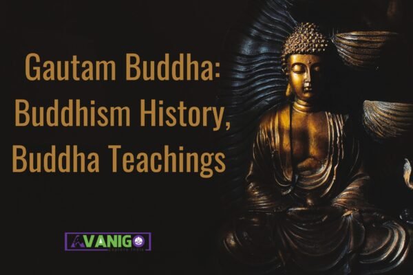 Gautam Buddha: Buddhism History, Buddha Teachings - AvaniGo