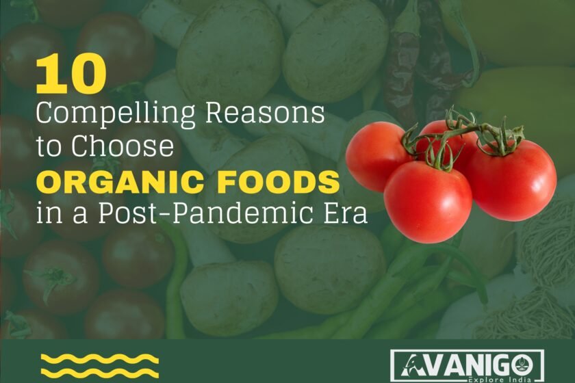 10 Compelling Reasons to Choose Organic Foods Products