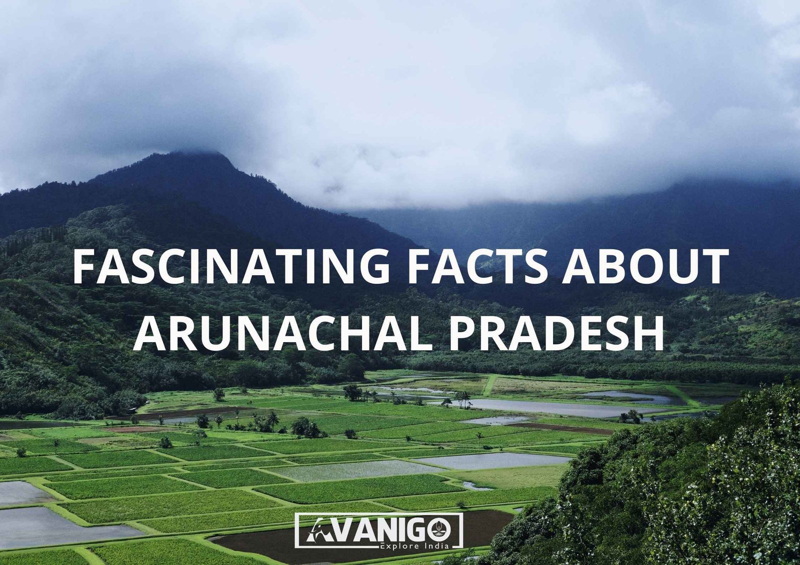 Facts about Arunachal Pradesh